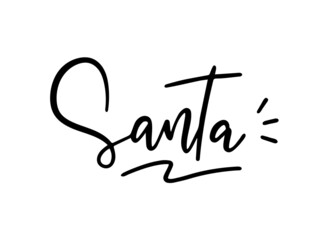 Santa calligraphic text. Handwritten lettering illustration. Black inscription isolated on white background