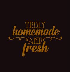 'Truly homemade and fresh' written in typography.