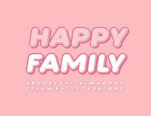 Vector cute Emblem Happy Family. Modern Stylish Font. Artistic Alphabet Letters and Numbers