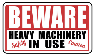 Retro beware heavy machinery in use workplace sign 