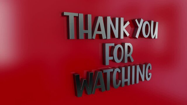 3D chrome text word flying Of THANK YOU FOR WATCHING animation effect on red background.4K Thank you for watching word flying word effect element for intro, title banner. Colorful Retro Gaming 
