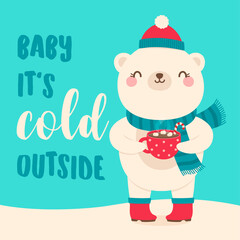 Cute polar bear holding a cup of hot chocolate with marshmallows with text “baby it's cold outside” for christmas and new year card design.