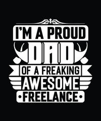 Dad Freelance T Shirt Design.
