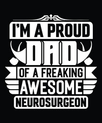 Dad Neurosurgeon T Shirt Design.