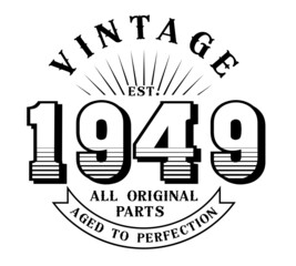 vintage 1949 Aged to perfection Original parts, 1949 birthday typography design for T-shirt