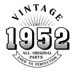 vintage 1952 Aged to perfection Original parts, 1952 birthday typography design for T-shirt