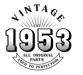 vintage 1953 Aged to perfection Original parts, 1953 birthday typography design for T-shirt