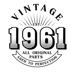 Fotobehang vintage 1961 Aged to perfection Original parts, 1961 birthday typography design for T-shirt © Ann