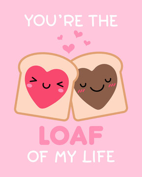 Naklejki “You’re the loaf of my life” typography design with cute couple toast cartoon for valentine’s day card design.