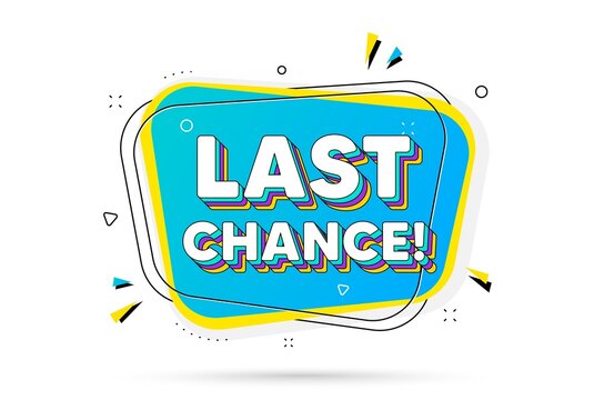 Last chance Sale. Chat bubble with layered text. Special offer price sign. Advertising Discounts symbol. Last chance minimal talk bubble. Dialogue chat message balloon. Vector