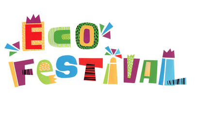 Lettering eco festival. Funny cartoon letters. Illustration is good for logo, banner, sticker, printing on fabric, advertising. The letters are cut from colored paper and pasted on a white background.