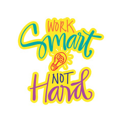 Work smart not hard hand lettering. Motivational quote.
