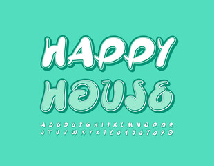 Vector green Poster Happy House. Creative Handwritten Font  Playful Alphabet Letters and Numbers. 