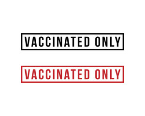 Only vaccination people allowed banner sign. Regulation and policy announcement.