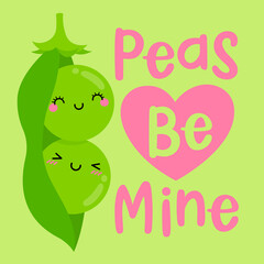 Cute couple of green pea in a pod illustration with pun quotes "Peas be mine" for valentine&rsquo;s day card design.