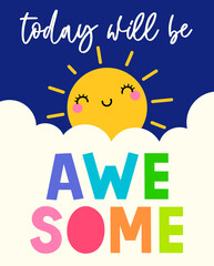 Today will be awesome- cute sun with hand drawn typography design. Inspirational positive quote.