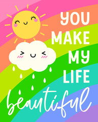 Cute sun and cloud cartoon and rainbow background with quotes 