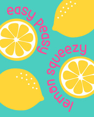 "Easy peasy lemon squeezy" typography design with lemon for greeting card, poster, postcard or banner. Motivational quotes with cute hand drawn illustration.