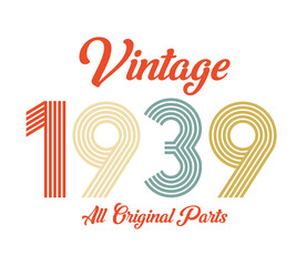 vintage 1939 All original parts, 1939 Retro birthday typography design