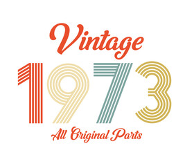 vintage 1973 All original parts, 1973 Retro birthday typography design