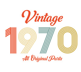 vintage 1970 All original parts, 1970 Retro birthday typography design
