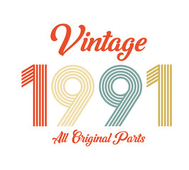 vintage 1991 All original parts, 1991 Retro birthday typography design