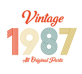vintage 1987 All original parts, 1987 Retro birthday typography design