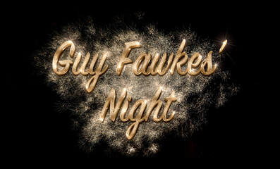 Guy Fawkes' Night text with bright gold calligraphy over explosive sparks. Greeting card or poster design isolated on black backround