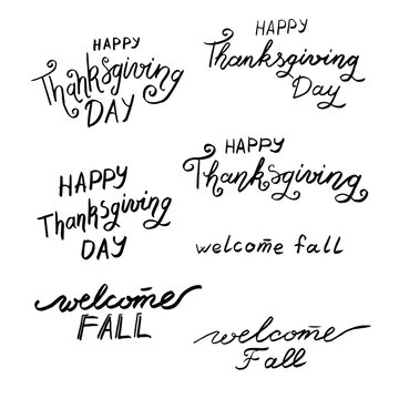 Hand drawn Lettering Of A Thanksgiving Phrase. Happy Thanksgiving Day, welcome Fall. Happy Thanksgiving lettering set. Calligraphy postcard or poster graphic design typography element. Hand written ve
