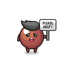 cute chocolate ball hold the please help banner