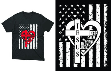 Keep Calm And Love Jesus USA Flag T-Shirt Vector, Religion Priest Pastor Tee, Believe Cross Christian Shirt,