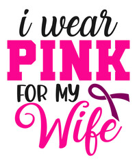 I wear pink for my wife