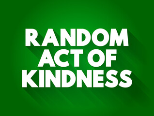 Random Act of Kindness text quote, concept background