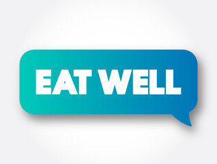 Eat Well text message bubble, concept background