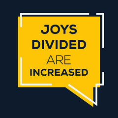 Fototapeta premium Creative quote design (Joys divided are increased), can be used on T-shirt, Mug, textiles, poster, cards, gifts and more, vector illustration.
