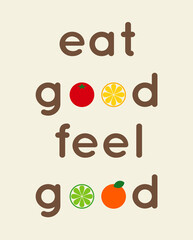 Typography 'eat good feel good' with fruits and vegetables icons. Healthy concept illustration vector.