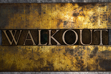 Walkout text on textured grunge copper and vintage gold background