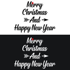 Christmas And New Year typography t-shirt design. It can be used on T-Shirts, Mugs, Poster Cards, and much more.