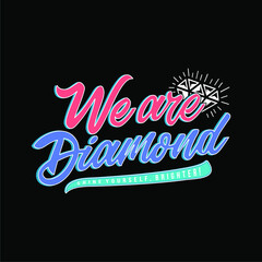Inspirational And Motivational Diamond Custom Lettering Typography T-shirt Design Illustration