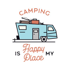 Camping adventure logo emblem illustration design. Vintage Outdoor label with RV trailer and text - Camping is my Happy Place. Unusual linear hipster lifestyle sticker. Stock . - obrazy, fototapety, plakaty