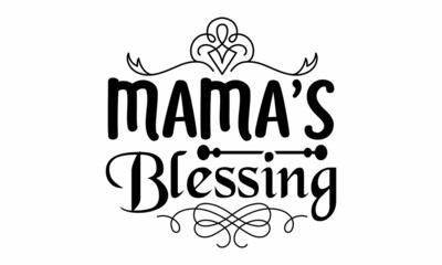 Mama's blessing, coffee, hand drawn lettering phrase for Mother's Day isolated on the white background, Fun brush ink inscription for photo overlays
