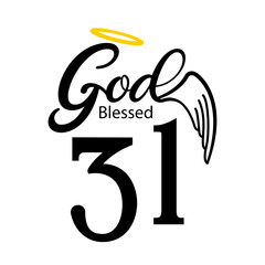 God Blessed 31 distinctive sign, thirty one birthday typography design