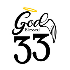 God Blessed 33 distinctive sign, thirty three birthday typography design