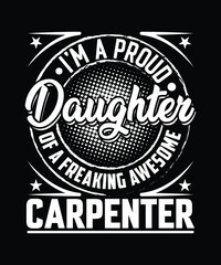 Fototapeta premium Daughter Carpenter T Shirt Design.