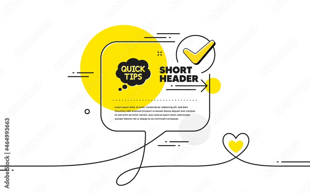 Poster quick tips icon. continuous line check mark chat bubble. helpful tricks speech bubble sign. quick ti