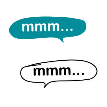 Speech bubble with the inscription - mmm .., isolated on a white background. Word, phrase icon. Expression of satisfaction and interest. White text on emerald cloud and doodle style. Vector. 