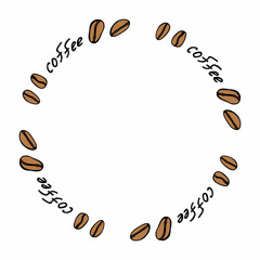 Round frame with coffee beans and text on white background. Vector image.