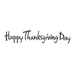 Happy Thanksgiving Day holiday hand lettering. Isolated on white background