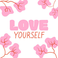 Card with pink sakura flowers and lettering love yourself. Self care. Text print take care of yourself. Spring cherry blossom illustration. Japanese style