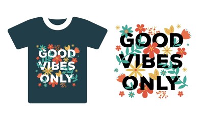 Good vibes only floral typography  design vector template 